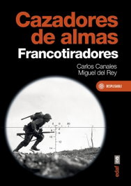 Cazadores de almas: francotiradores, Carlos Canales, Miguel del Rey - EDAF EDITORIAL