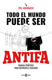 Todo el mundo puede ser ANTIFA, Pol Andiñach - PLAZA & JANES