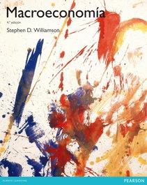 Macroeconomía (4ª ed.), Stephen Williamson - ADDISON WESLEY