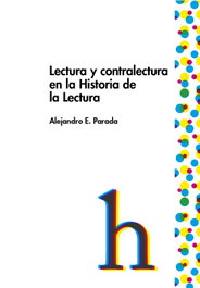 EDUVIM (IBD) Lectura y contralectura en la Historia de la Lectura, Alejandro Parada