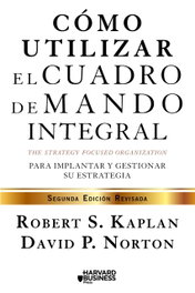 Cómo utilizar el cuadro de mando integral, Robert Kaplan - GESTION 2000