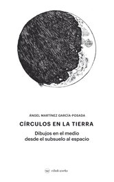 Círculos en la Tierra, Ángel Martínez García-Posada - VIBOK WORKS