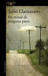 En mitad de ninguna parte, Julio Llamazares - ALFAGUARA