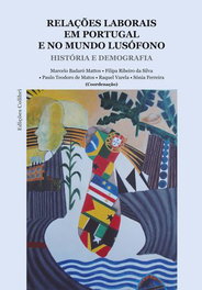 Relações Laborais em Portugal e no Mundo Lusófono - História e Demografia, VV.AA. - EDIÇOES COLIBRI