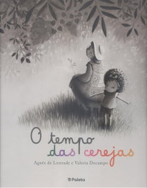 PALETA DE LETRAS, O tempo das cerejas, Agnes De Lestrade/Valeria Docampo - PALETA DE LETRAS