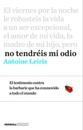 No tendréis mi odio, Antoine Leiris - PENINSULA