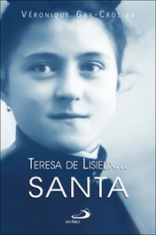 Teresa de Lisieux? Santa, Véronique Gay-Crosier Lemaire - SAN PABLO EDITORIAL