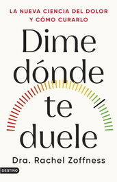Dime dónde te duele, Rachel Zoffness - DESTINO