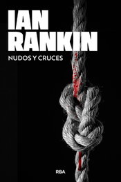 Nudos y cruces, Ian Rankin - RBA