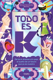 Todo es K, Miriam Hernández Moreno - GRIJALBO