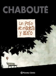 PLANETA COMICS, Un poco de madera y acero, Chaboute