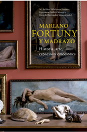 Mariano Fortuny y Madrazo: Historia, Arte, Espacios y Emoc., VVAA - UNIVERSIDAD GRANADA