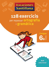 GRUP PROMOTOR, Vacances 6E Primaria 128 Exercicis Per Repassar Ortografia I Gramatica Llengua - Grup Promotor