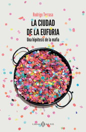 La ciudad de la euforia, Terrasa Rodrigo - LIBROS DEL K.O