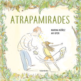 Atrapamirades, Marina Núñez - KALANDRAKA