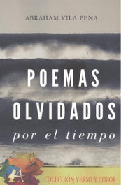 Poemas olvidados por el tiempo, Abraham Vila Peña - Editorial Adarve