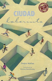 Ciudad laberinto, Pedro Mañas - KALANDRAKA