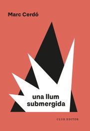 Una llum submergida, Marc Cerdó - CLUB EDITOR