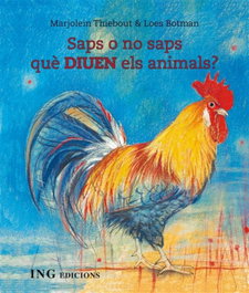 Saps o no saps que diuen els animals?, Marjolein Thiebout, Loes Botman - ING EDICIONS