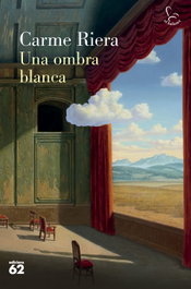 Una ombra blanca, Carme Riera - Edicions 62