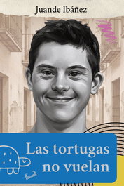 Platero Editorial, LAS TORTUGAS NO VUELAN, Juan de Dios Ibáñez Ortiz - Platero Editorial
