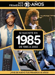 Si naciste en 1985: De 1985 a 2002, AA.VV. - TDM PUBLISHING