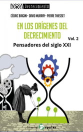En los orígenes del decrecimiento. Pensadores del siglo XXI. Vol 2, CEDRIC BIAGINI, DAVID MURRAY, P. THIESSE - POPULAR