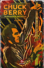 Chuck Berry: La biografía definitiva, RJ Smith - NEO-PERSON