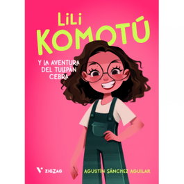VICENS VIVES, Lili Komotú. La aventura del tulipán cebra, Agustín Sánchez - VICENS VIVES