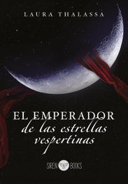 SIREN BOOKS, El Emperador de las Estrellas Vespertinas, Laura Thalassa - SIREN BOOKS