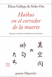 HAIKUS EN EL CORREDOR DE LA MUERTE, Elena Gallego; Seiko Ota - HIPERION
