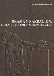 Drama Y Narración: El Teatro Documental De Peter Weiss, Maria De La O Oliva Herrer - UNIV.VALLADOLID