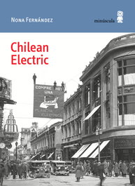 Chilean Electric, Nona Fernández - MINUSCULA EDITORIAL