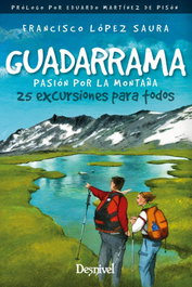 DESNIVEL Guadarrama, pasión por la montaña, López Saura, Francisco - Guías Excursionistas