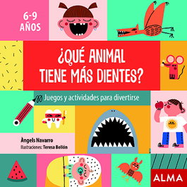 ¿Qué animal tiene más dientes?, Àngels Navarro - EDITORIAL ALMA