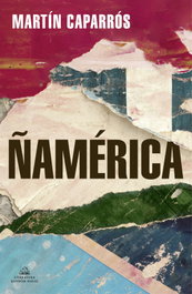 Ñamérica, Martín Caparrós - RANDOM HOUSE