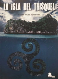 La isla del trisquel, Miguel Ángel Pérez Omil - SAR ALEJANDRIA EDICIONES
