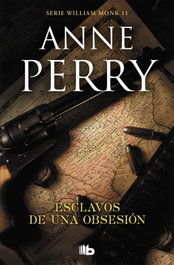 Esclavos de una obsesión, Anne Perry - B DE BOLSILLO