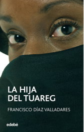 La hija del tuareg, Paco Valladares - EDEBE