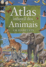 Atlas Infantil Dos Animais, VV.AA. - GIRASSOL EDIÇOES
