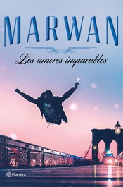 LOS AMORES IMPARABLES, Marwan - PLANETA