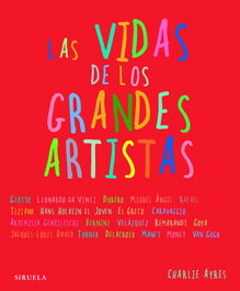 Las vidas de los grandes artistas, Charlie Ayres - SIRUELA