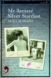Me llamaré Silver Stardust, Nuria M. Deaño - ALREVES