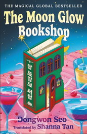 THE MOON GLOW BOOKSHOP, Dongwon Seo - HEADLINE PUBLISHING GROUP