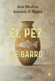 El pez de barro, Ana María Medina Heredia - MENSAJERO