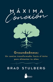 Máxima Conexión, Brad Stulberg - SIRIO EDITORIAL