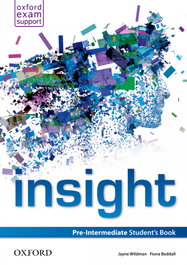 OXFORD UNIVERSITY PRESS, Insight Pre-Intermediate: Students Book, Jayne Wildman