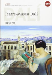 Dalí, guia del Teatre-Museu Dalí de Figueres, Montse Aguer Teixidor - TRIANGLE POSTALS