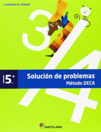 SANTILLANA, RESOLUCION PROBLEMAS 5 EP METODO DECA 2013 - SANTILLANA