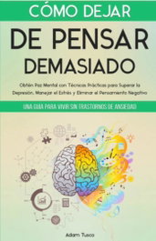 Cómo dejar de pensar demasiado, Adam Tusco - DEJAVU EDICIONES
